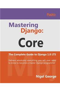Mastering Django: Core