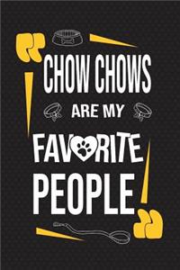 Chow Chows Are My Favorite People