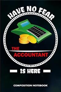 Have No Fear the Accountant Is Here