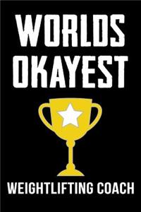 Worlds Okayest Weightlifting Coach