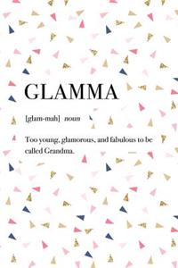 Glamma Too Young Glamorous and Fabulous to Be Called Grandma
