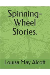 Spinning-Wheel Stories.