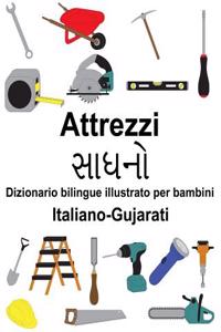 Italiano-Gujarati Attrezzi/સાધનો Dizionario bilingue illustrato per bambini