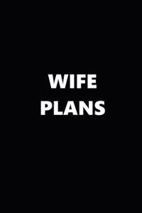 2019 Weekly Plans Funny Theme Wife Plans Black White 134 Pages