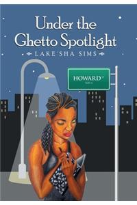 Under the Ghetto Spotlight