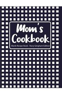 Mom's Cookbook Blank Recipe Book Navy Gingham Edition