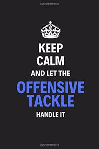 Keep Calm And Let The Offensive Tackle Handle It