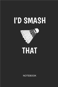 I'd Smash That Notebook