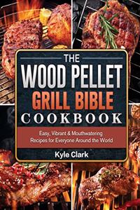 Wood Pellet Grill Bible Cookbook