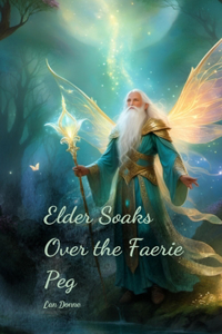 Elder Soaks Over the Faerie Peg