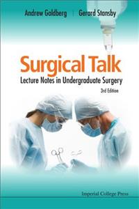 Surgical Talk: Lecture Notes in Undergraduate Surgery (3rd Edition)