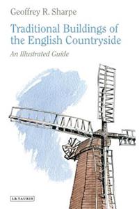 Traditional Buildings of the English Countryside: An Illustrated Guide