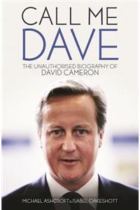 Call Me Dave: The Unauthorised Biography of David Cameron