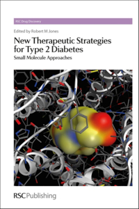 New Therapeutic Strategies for Type 2 Diabetes: Small Molecule Approaches: Volume 27 (Drug Discovery)