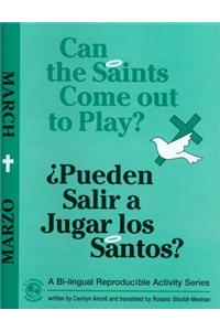 Can the Saints Come Out to Play?/Pueden Salir a Jugar Los Santos?