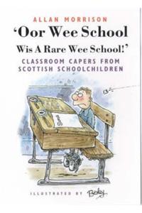 Oor Wee School...Wis a Rare Wee School!
