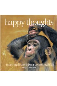 Happy Thoughts: Inspiring Lessons for a Contented Life