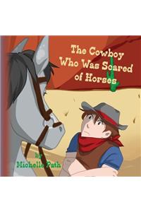 The Cowboy Who Was Scared of Horses