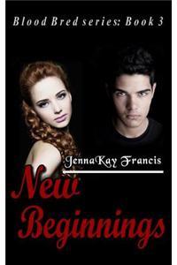 Blood Bred Series Book 3: New Beginnings