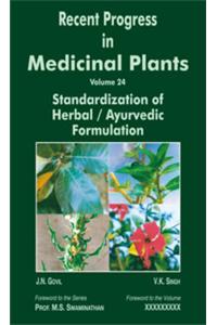 Recent Progress in Medicinal Plants  Volume 24: Standardization of Herbal / Ayurvedic Formulations