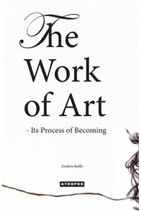The Work of Art - Its Process of Becoming
