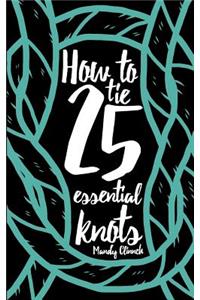 How to Tie 25 Essential Knots