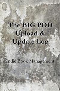 Big Pod Upload & Update Log