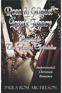 Rosa & Miguel - Love's Legacy: Prequel to the Naomi Chronicles