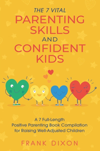 7 Vital Parenting Skills and Confident Kids