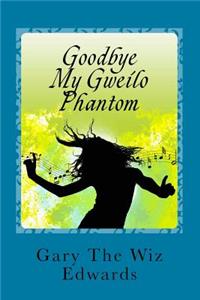 Goodbye My Gweilo Phantom