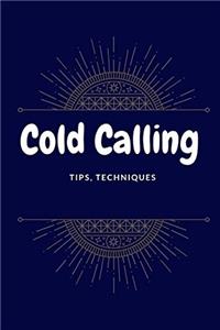 Cold Calling: Tips, Techniques