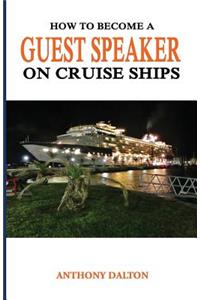 How to Become a Guest Speaker on Cruise Ships