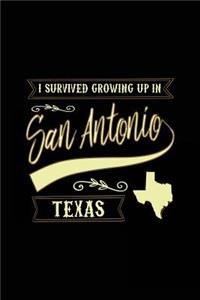 I Survived Growing Up In San Antonio Texas