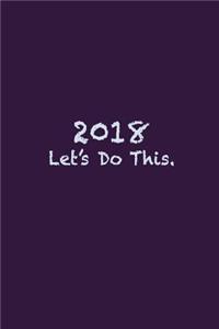 2018 Let's Do this.