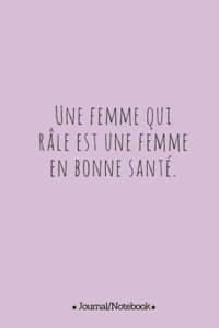 Une femme qui rale est une femme en bonne sante.