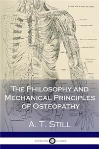 The Philosophy and Mechanical Principles of Osteopathy