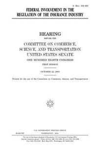 Federal involvement in the regulation of the insurance industry