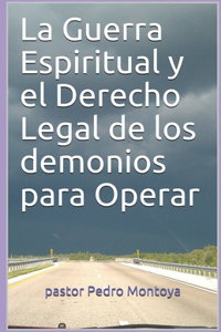 Guerra Espiritual y el Derecho Legal de los demonios para Operar