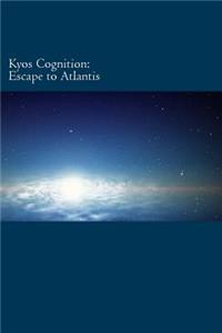 Kyos Cognition: Escape to Atlantis