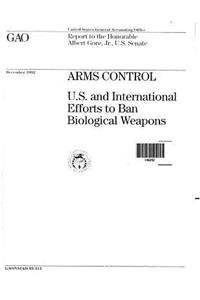 Arms Control: U.S. and International Efforts to Ban Biological Weapons