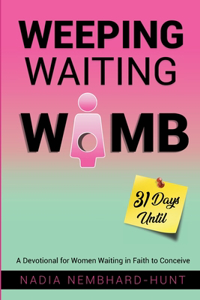 Weeping Waiting Womb