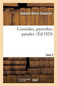 Comédies, Proverbes, Parades. Tome 2