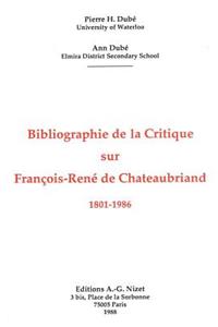 Bibliographie de la Critique Sur Francois-Rene de Chateaubriand, 1801-1986