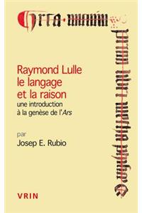 Raymond Lulle Le Langage Et La Raison