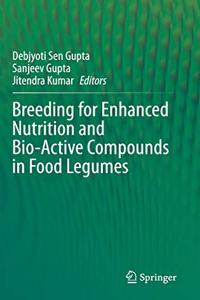 Breeding for Enhanced Nutrition and Bio-Active Compounds in Food Legumes