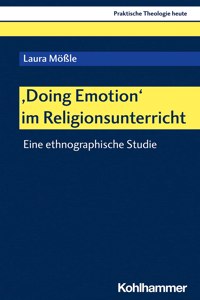 'Doing Emotion' Im Religionsunterricht