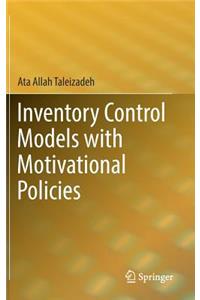 Inventory Control Models with Motivational Policies