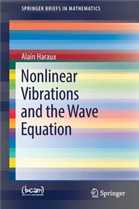 Nonlinear Vibrations and the Wave Equation