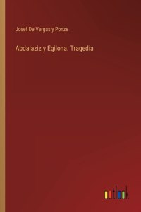 Abdalaziz y Egilona. Tragedia