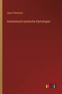 Amerikanisch-asiatische Etymologien